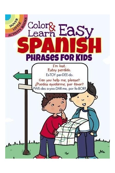 Color & Learn Easy Spanish Phrases For Kids (Dover Little Activity Books)